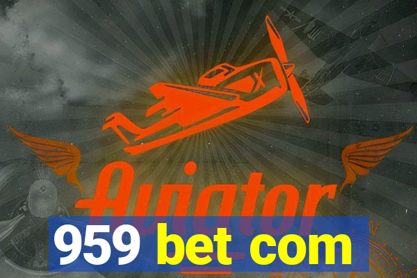 959 bet com